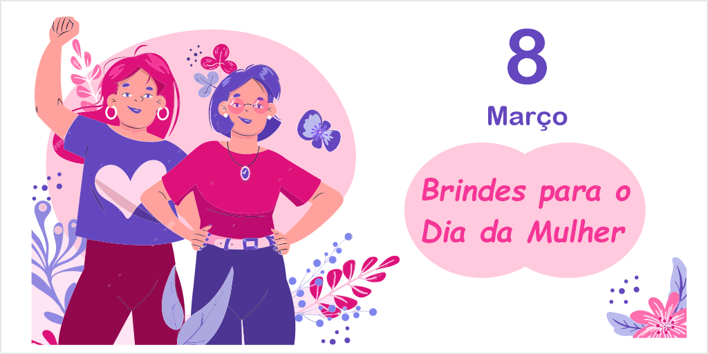 Brindes para o dia internacional da mulher