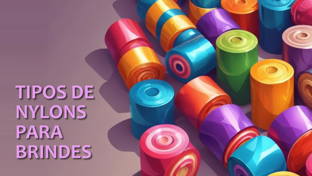 Tipos de nylon para brindes